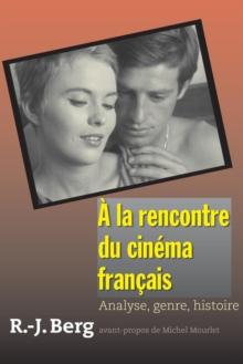 A la rencontre du cinema francais : Analyse, genre, histoire