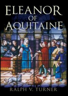 Eleanor of Aquitaine : Queen of France, Queen of England