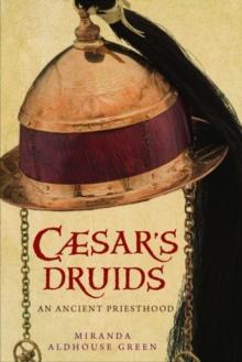 Caesar's Druids : Story of an Ancient Priesthood