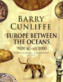 Europe Between The Oceans : 9000 BC-AD 1000