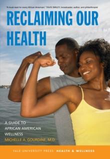 Reclaiming Our Health : A Guide to African American Wellness