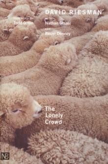 The Lonely Crowd : A Study of the Changing American Character