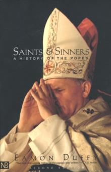 Saints and Sinners : A History of the Popes; Second Edition