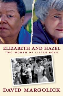 Elizabeth and Hazel : Two Women of Little Rock