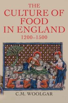 The Culture of Food in England, 1200-1500