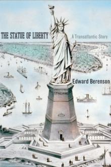 The Statue of Liberty : A Transatlantic Story