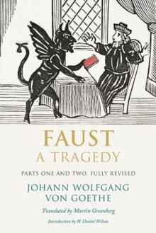 Faust : A Tragedy, Parts One and Two, Fully Revised