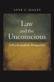 Law and the Unconscious : A Psychoanalytic Perspective