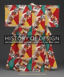 History of Design : Decorative Arts and Material Culture, 14002000