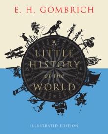 A Little History of the World : Illustrated Edition