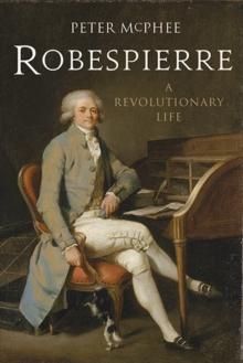 Robespierre : A Revolutionary Life