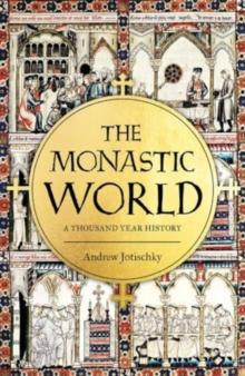 The Monastic World : A 1,200-Year History