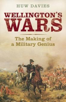 Wellington's Wars : The Making of a Military Genius