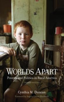 Worlds Apart : Poverty and Politics in Rural America