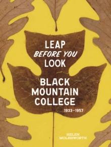 Leap Before You Look : Black Mountain College 1933-1957