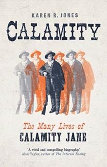 Calamity : The Many Lives of Calamity Jane