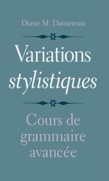 Variations stylistiques : Cours de grammaire avancée