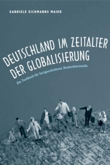 Deutschland im Zeitalter der Globalisierung : Ein Textbuch für fortgeschrittene Deutschlernende