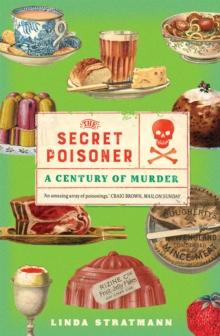 The Secret Poisoner : A Century of Murder