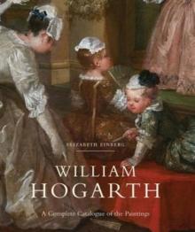 William Hogarth : A Complete Catalogue of the Paintings