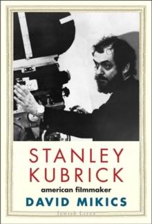 Stanley Kubrick : American Filmmaker