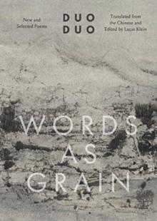 Words as Grain : New and Selected Poems