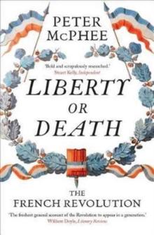 Liberty or Death : The French Revolution