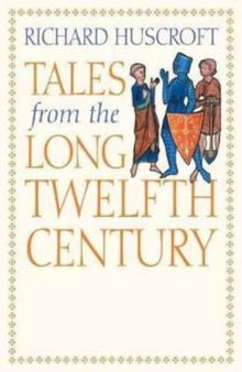 Tales from the Long Twelfth Century : The Rise and Fall of the Angevin Empire