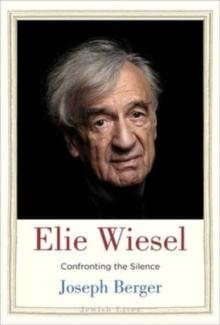 Elie Wiesel : Confronting the Silence