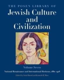 The Posen Library of Jewish Culture and Civilization, Volume 7 : National Renaissance and International Horizons, 18801918