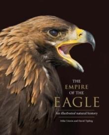 The Empire of the Eagle : An Illustrated Natural History