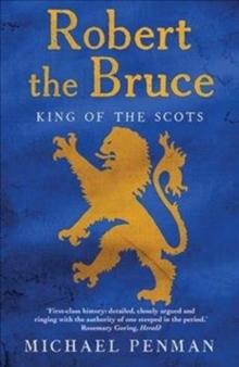 Robert the Bruce : King of the Scots