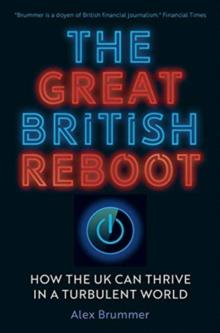 The Great British Reboot : How the UK Can Thrive in a Turbulent World