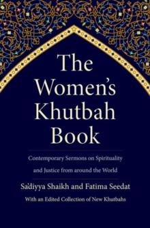 The Womens Khutbah Book : Contemporary Sermons on Spirituality and Justice from around the World