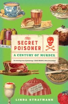 The Secret Poisoner : A Century of Murder