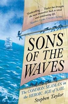 Sons of the Waves : The Common Seaman in the Heroic Age of Sail