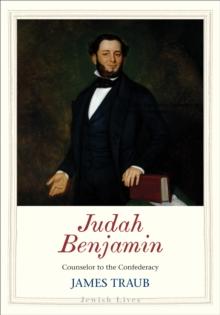 Judah Benjamin : Counselor to the Confederacy