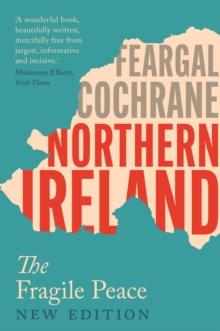 Northern Ireland : The Fragile Peace