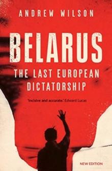 Belarus : The Last European Dictatorship