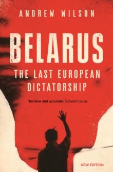 Belarus : The Last European Dictatorship