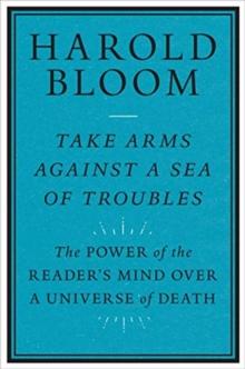 Take Arms Against a Sea of Troubles : The Power of the Reader's Mind over a Universe of Death