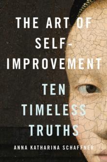 The Art of Self-Improvement : Ten Timeless Truths