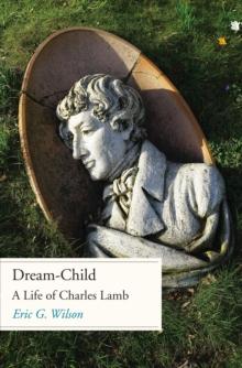 Dream-Child : A Life of Charles Lamb