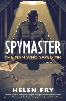 Spymaster : The Man Who Saved MI6