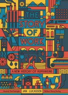 The Story of Work : A New History of Humankind