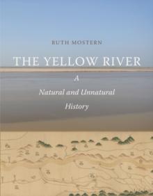 The Yellow River : A Natural and Unnatural History