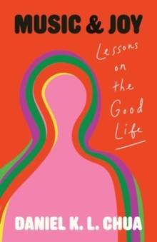 Music and Joy : Lessons on the Good Life