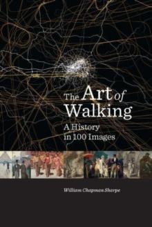 The Art of Walking : A History in 100 Images