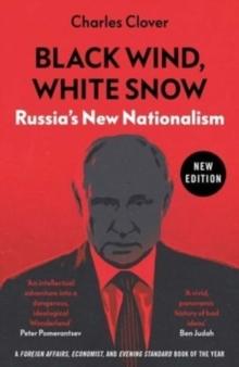 Black Wind, White Snow : Russia's New Nationalism