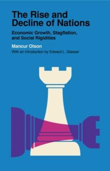 The Rise and Decline of Nations : Economic Growth, Stagflation, and Social Rigidities